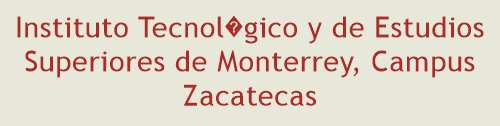 Instituto Tecnolgico y de Estudios Superiores de Monterrey, Campus Zacatecas